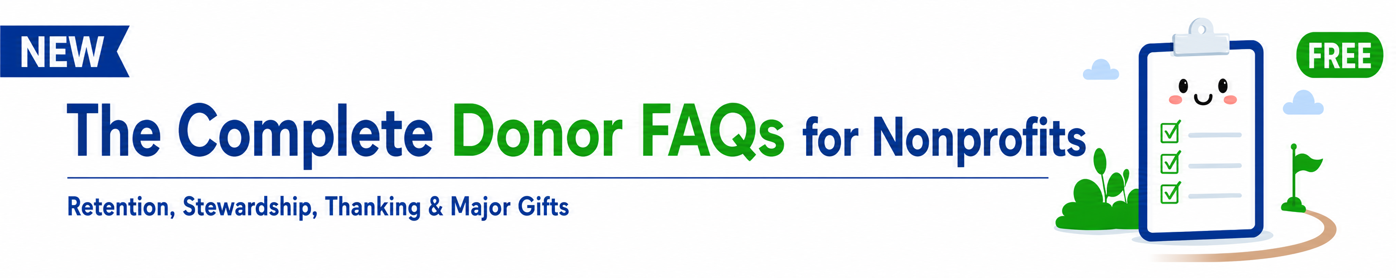 The Complete Donor FAQs for Nonprofits: Retention, Stewardship, Thanking & Major Gifts